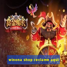 winona shop reclame aqui